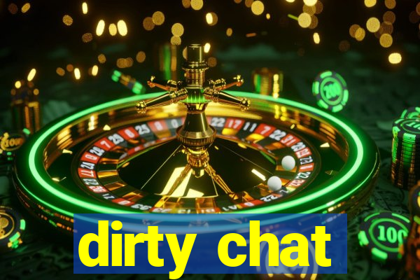 dirty chat